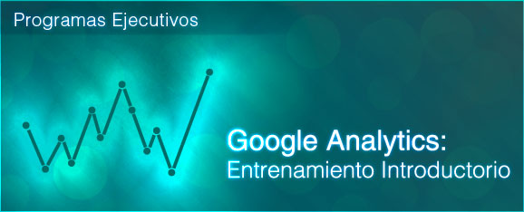 googleanalytics entrenamiento introductorio hdr Google Analytics: Programa Ejecutivo Introductorio