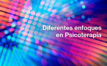 Diferentes enfoques en Psicoterapia