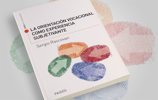 Presentación del libro: La Orientación Vocacional como experiencia subjetivante