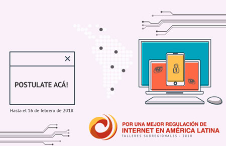 Talleres 2018: Por una mejor regulación de internet en América Latina