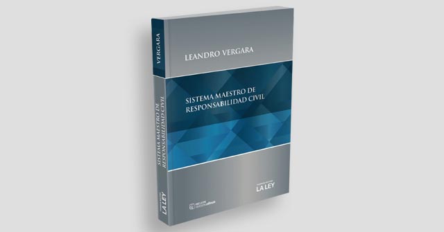 Sistema Maestro de Responsabilidad Civil, nuevo libro de Leandro Vergara, Decano de la Facultad de Derecho