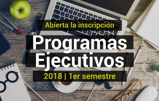 Programas Ejecutivos Primer Semestre 2018