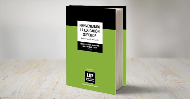 Presentación: Reinventando la Educación Superior, la promesa de la innovación Presentación: Reinventando la Educación Superior, la promesa de la innovación