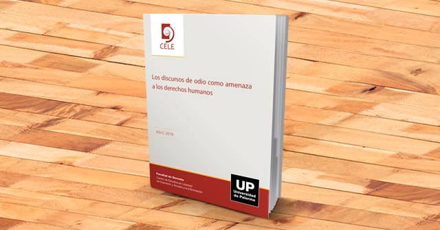 El CELE de la Facultad de Derecho UP publicó el artículo “Los discursos del odio como amenaza a los Derechos Humanos” El CELE de la Facultad de Derecho UP publicó el artículo “Los discursos del odio como amenaza a los Derechos Humanos”