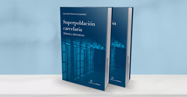 Conferencia y Presentación de la obra “Superpoblación Carcelaria. Dilemas y Alternativas”