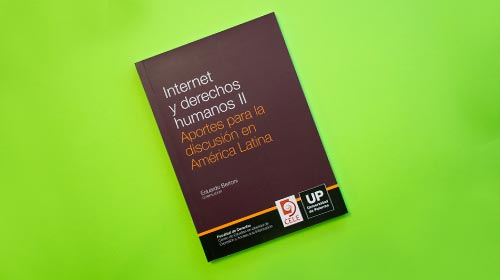 Internet y derechos humanos II. Aportes para la discusión en América Latina.