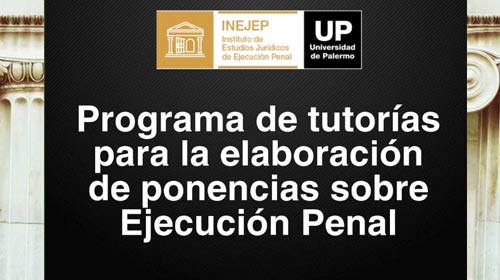 Se dió inicio al Programa de tutorías para la elaboración de ponencias sobre Ejecución Penal