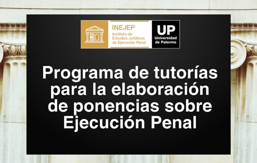 Se dió inicio al Programa de tutorías para la elaboración de ponencias sobre Ejecución Penal