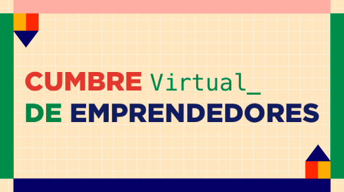 Cumbre (Virtual) de Emprendedores 2022
<p>Podrás asesorarte para potenciar tu emprendimiento, capacitarte con expertos en desarrollo emprendedor y vincularte</p>