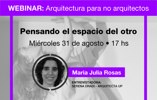 Webinar arquitectura para no arquitectos: Pensando el espacio del otro