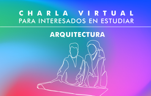 Videoconferencia informativa para interesados en Arquitectura