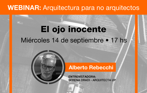 Ciclo : Webinar Arquitectura para no arquitectos - El ojo inocente