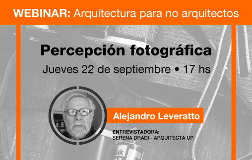 Ciclo : Webinar Arquitectura para no arquitectos - Percepción fotográfica