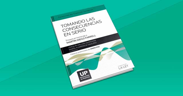Nuevo libro: Tomando las consecuencias en serio. Ensayos en homenaje a Martín Farrell Nuevo libro: Tomando las consecuencias en serio. Ensayos en homenaje a Martín Farrell