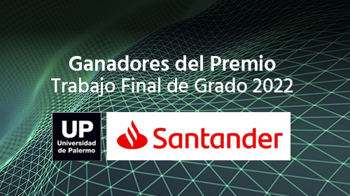 Estudiantes UP premiados por su Trabajo Final de Grado en el Concurso Santander Río 2022