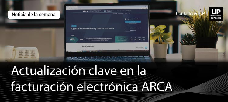 Actualización clave en la facturación electrónica ARCA