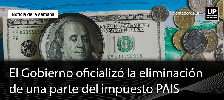 El Gobierno oficializó la eliminación de una parte del impuesto PAIS 💲