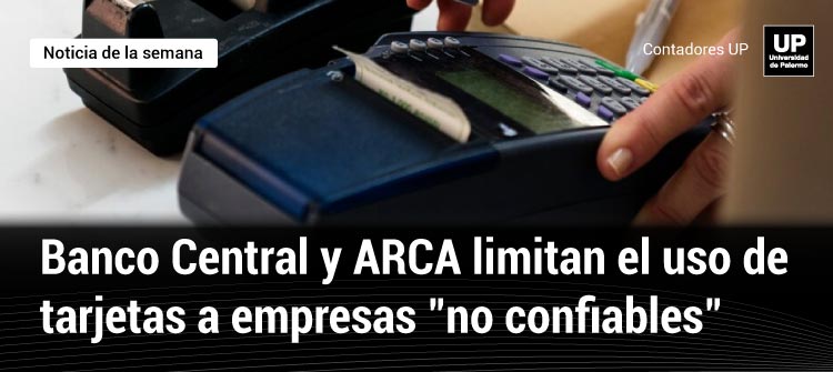   Banco Central y ARCA limitan el uso de tarjetas a empresas 