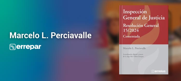 Nuevo marco normativo IGJ: Cuestiones jurídicas societarias relevantes, por Marcelo Perciavalle