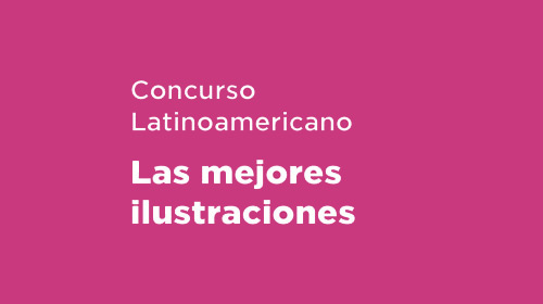 Premio a la Ilustración Latinoamericana 2025
<p>XIX edición: Ecos Latinos</p>
