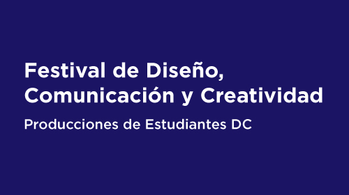 Festival de Diseño, Comunicación y Creatividad
<p>Los estudiantes presentan los Proyectos finalizados que realizaron durante el cuatrimestre</p>