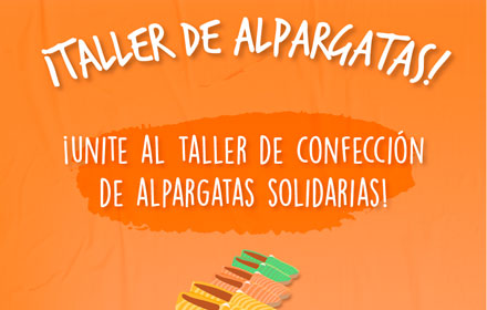 ¡Unite al taller de confección de alpargatas solidarias!