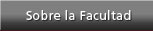 Sobre la Facultad