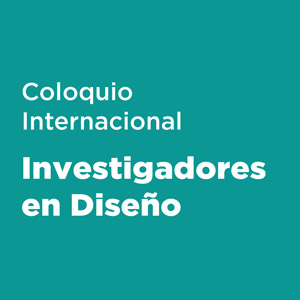 Coloquio Internacional de Investigadores en Diseï¿½o - Ediciï¿½n X / Julio 2025