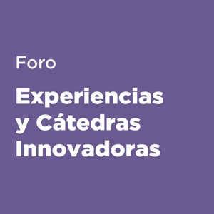 Foro de Experiencias y Cï¿½tedras Innovadoras - Ediciï¿½n IX / Julio 2025