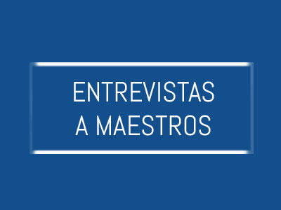 Entrevistas a maestros