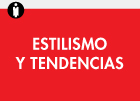 Estilismo y tendencias