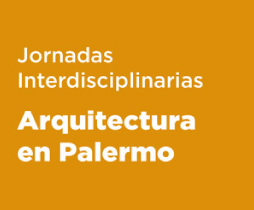Jornadas Interdisciplinarias Arquitectura en Palermo