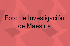 Foro Investigación Maestría