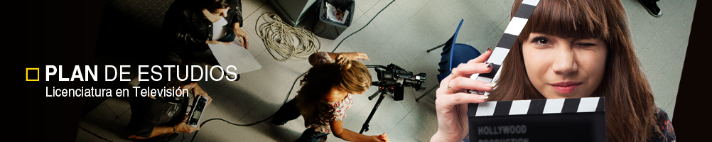 Plan de estudios - Licenciatura en Televisión
