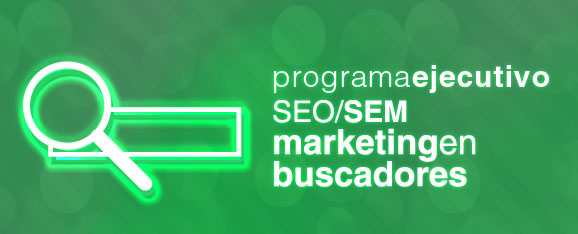 PROGRAMA EJECUTIVO DE SEO / SEM - MARKETING EN BUSCADORES