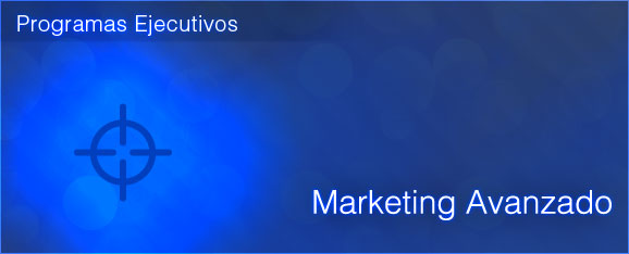 PROGRAMA EJECUTIVO: MARKETING AVANZADO